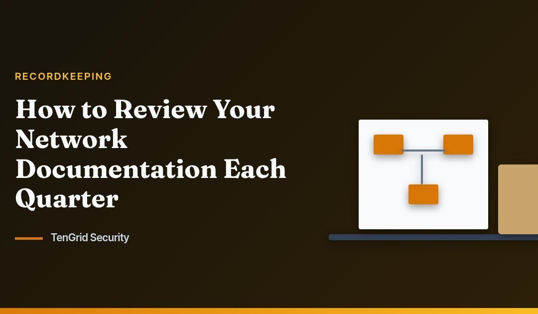 How to Review Your Network Documentation Each Quarter