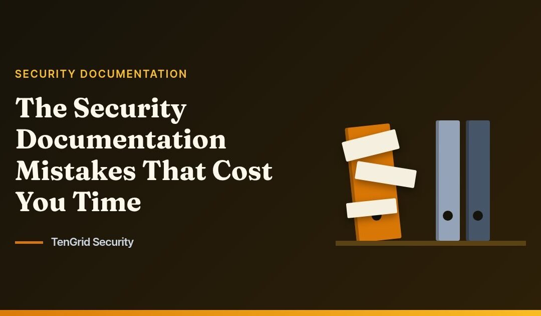 The Security Documentation Mistakes That Cost You Time